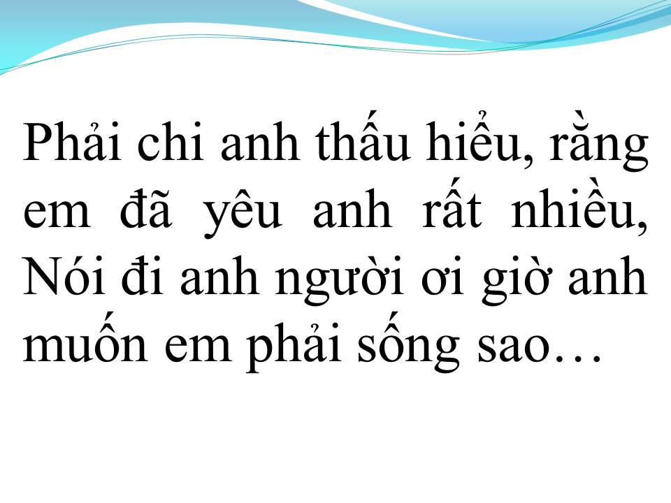 Lời bài hát ANH MUỐN EM SỐNG SAO