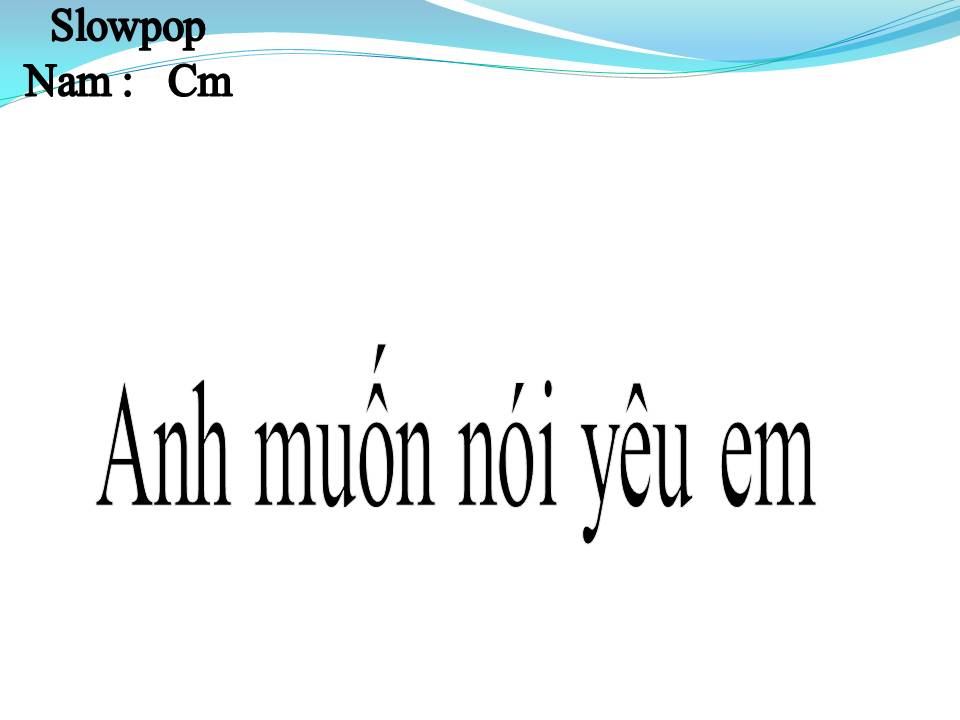 Lời bài hát ANH MUỐN NÓI YÊU EM