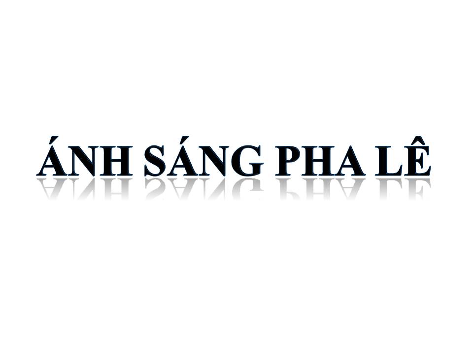 Lời bài hát ÁNH SÁNG PHA LÊ