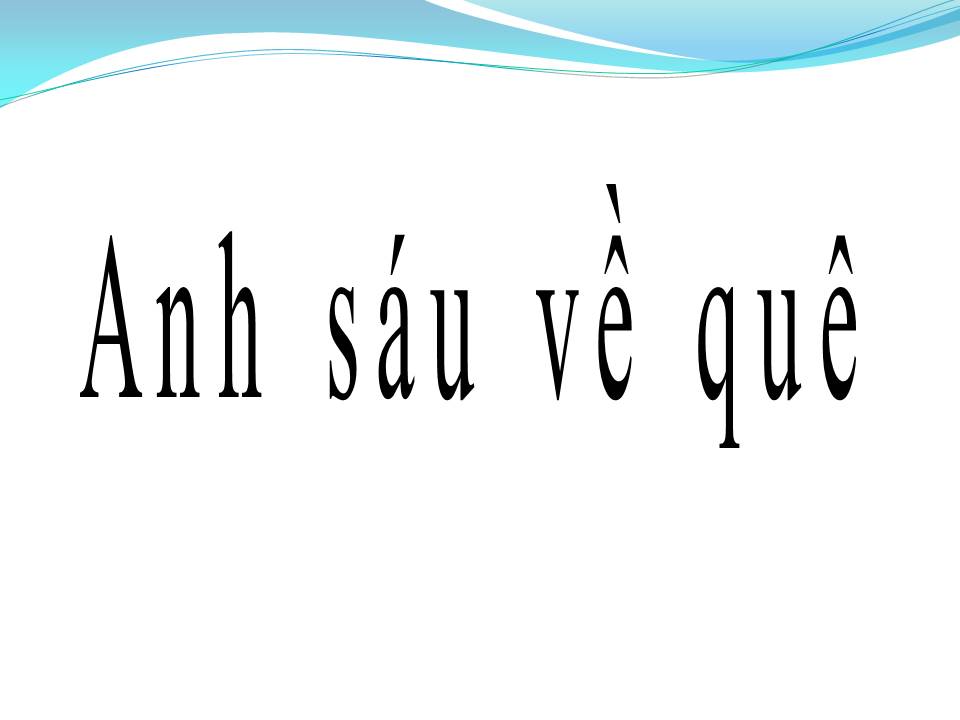 Lời bài hát ANH SÁU VỀ QUÊ