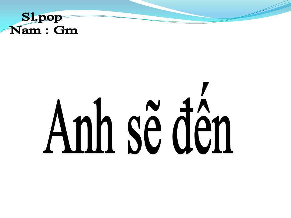 Lời bài hát ANH SẼ ĐẾN
