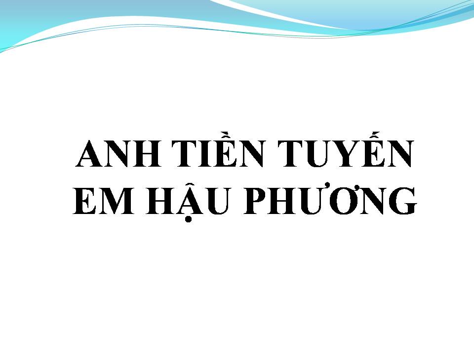 Lời bài hát ANH TIỀN TUYẾN EM HẬU PHƯƠNG