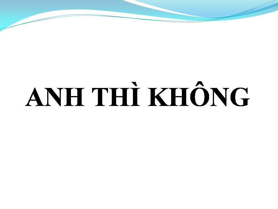 Lời bài hát ANH THÌ KHÔNG