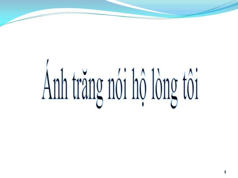Lời bài hát ÁNH TRĂNG NÓI HỘ LÒNG TÔI