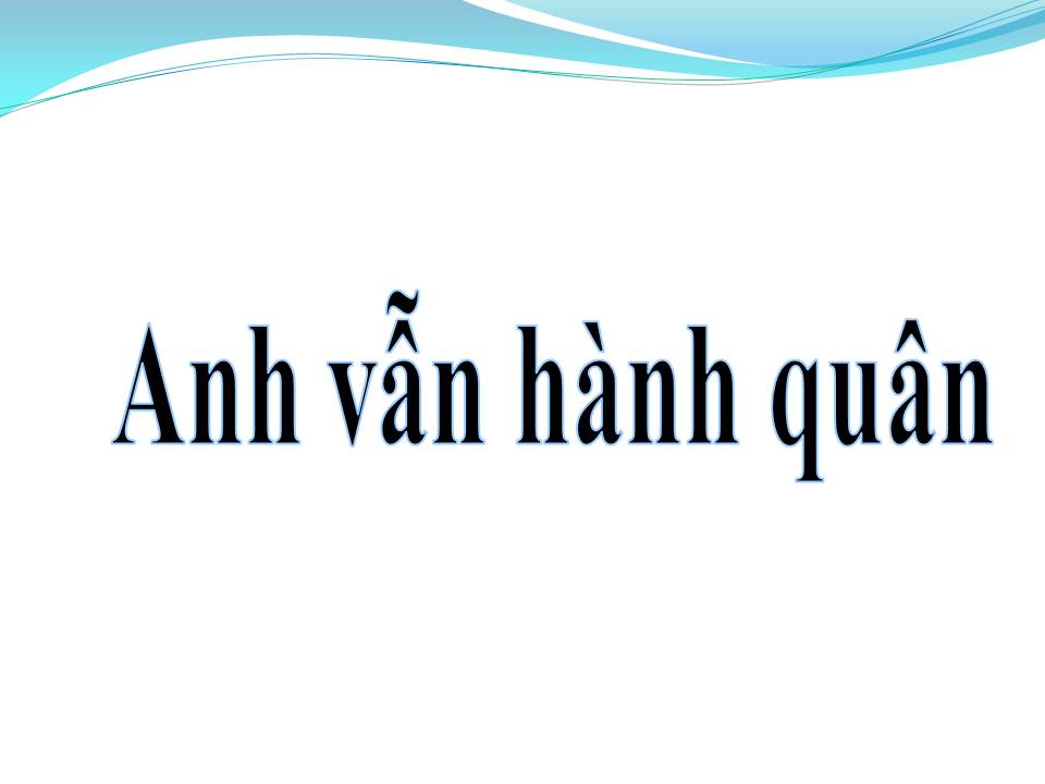 Lời bài hát ANH VẪN HÀNH QUÂN
