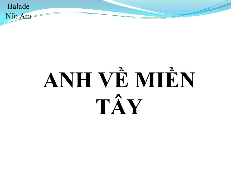 Lời bài hát ANH VỀ MIỀN TÂY (EM VỀ MIỀN TÂY)