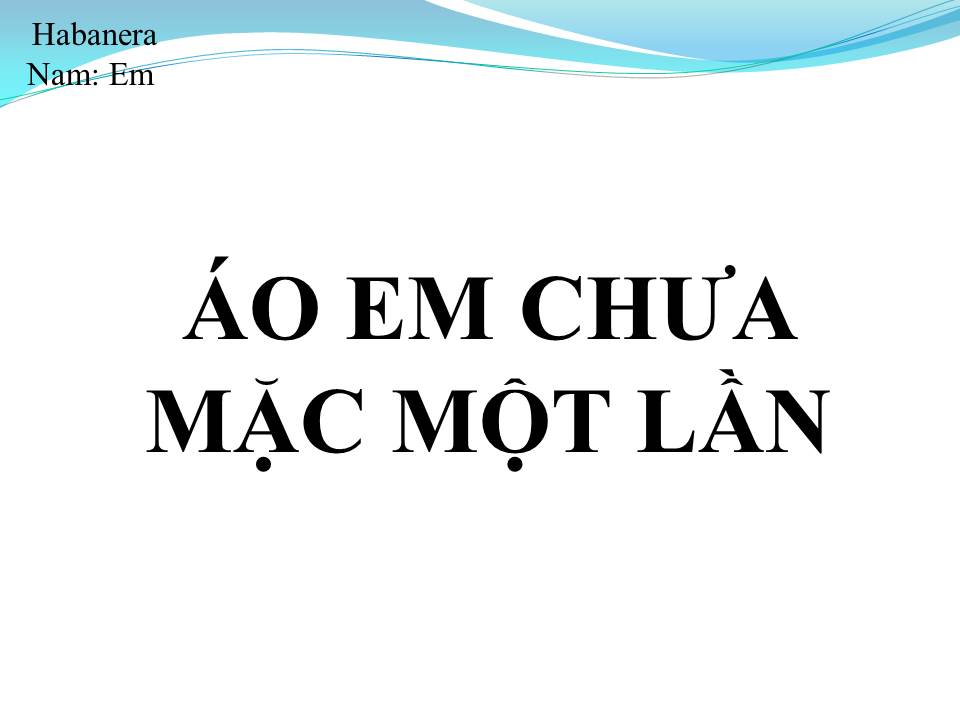 Lời bài hát ÁO EM CHƯA MẶC MỘT LẦN