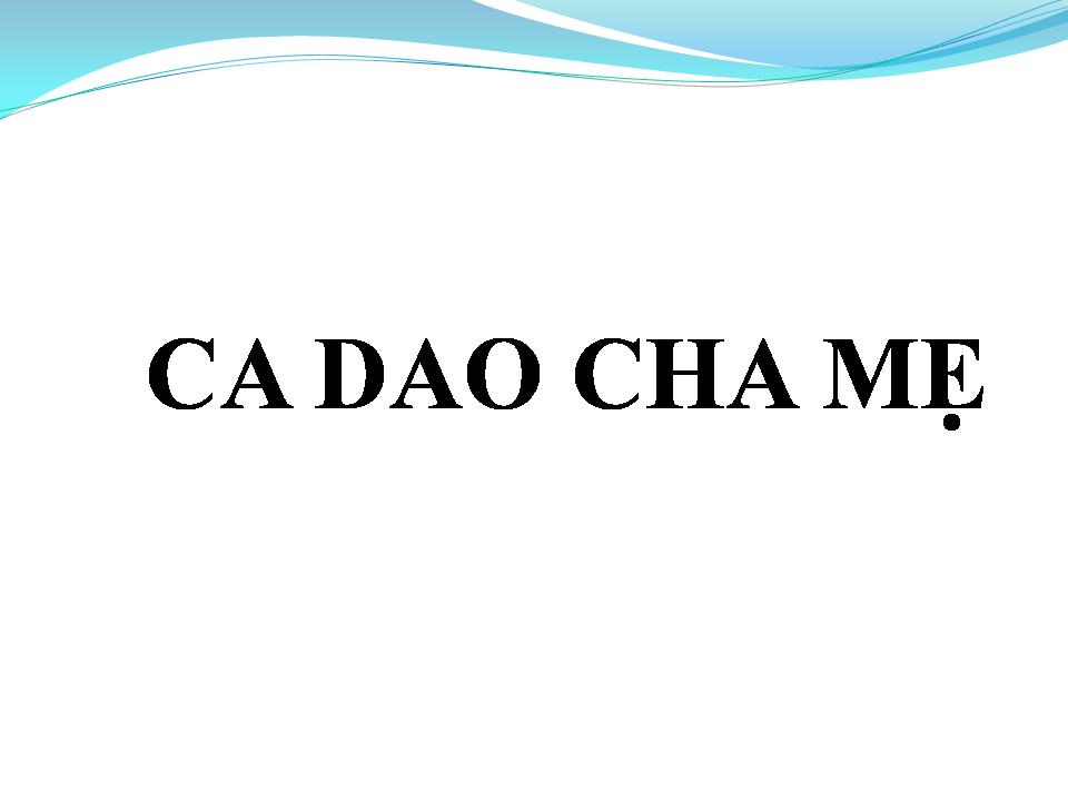 Lời bài hát CA DAO CHA MẸ