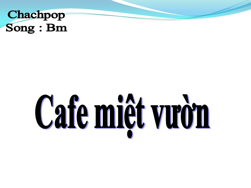 Lời bài hát CÀ PHÊ MIỆT VƯỜN