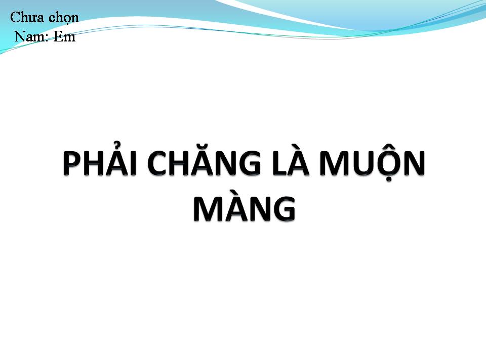 Lời bài hát PHẢI CHĂNG LÀ MUỘN MÀNG