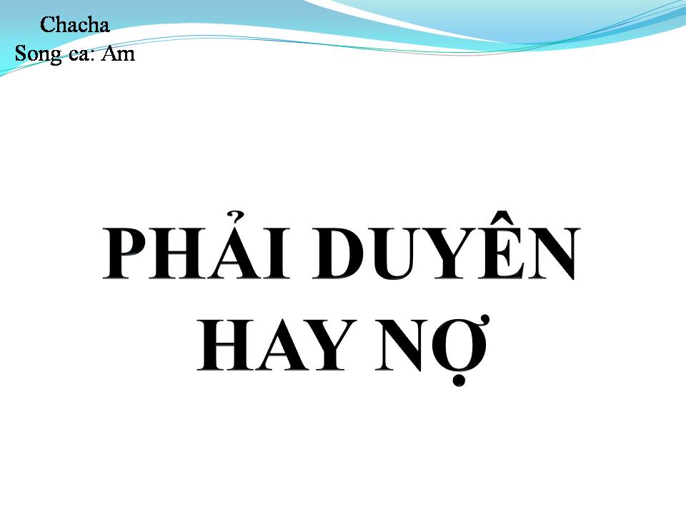 Lời bài hát PHẢI DUYÊN HAY NỢ