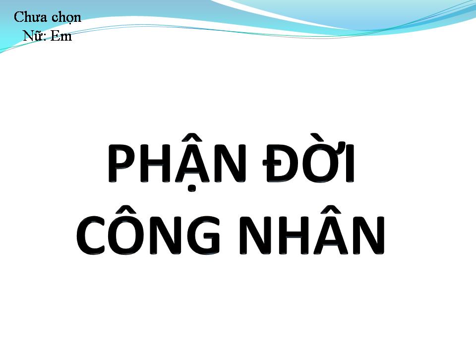 Lời bài hát PHẬN ĐỜI CÔNG NHÂN