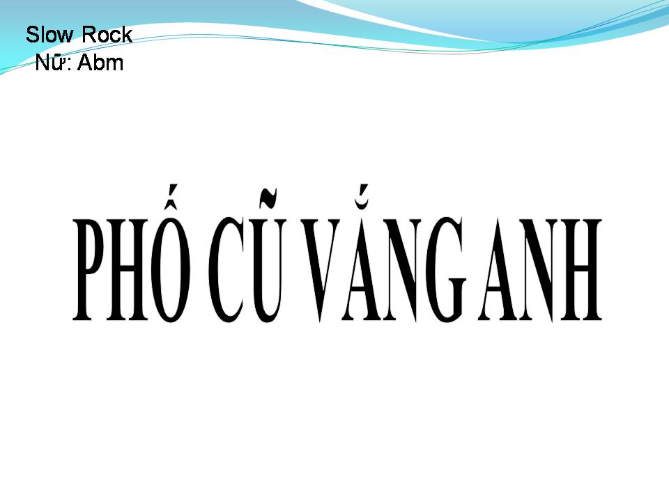 Lời bài hát PHỐ CŨ VẮNG ANH