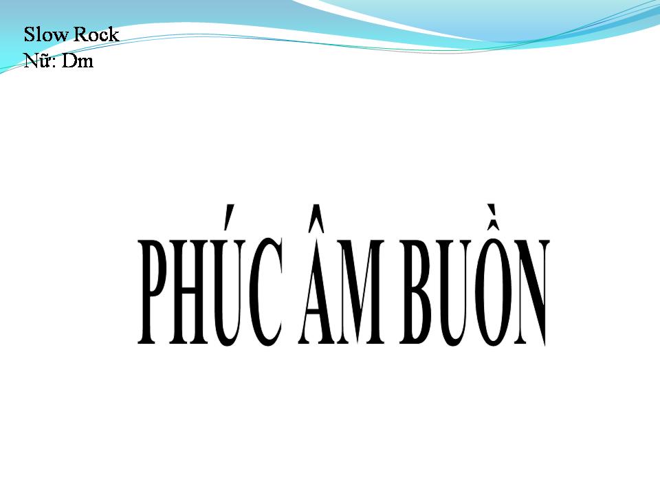 Lời bài hát PHÚC ÂM BUỒN