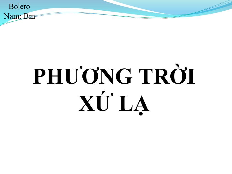 Lời bài hát PHƯƠNG TRỜI XỨ LẠ
