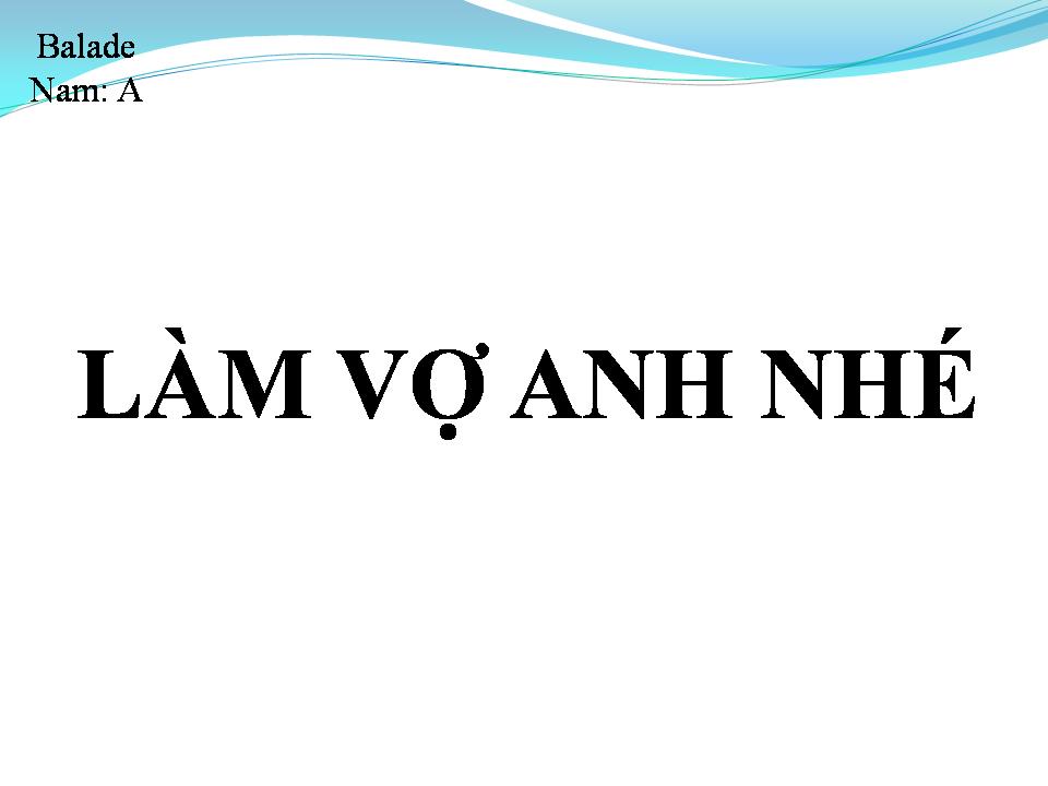 Lời bài hát LÀM VỢ ANH NHÉ