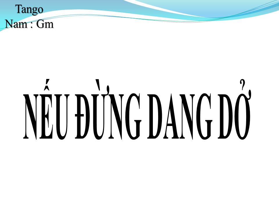 Lời bài hát NẾU ĐỪNG DANG DỞ