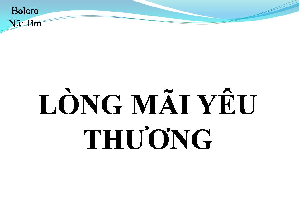 Lời bài hát LÒNG MÃI YÊU THƯƠNG