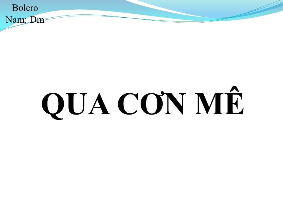Lời bài hát QUA CƠN MÊ
