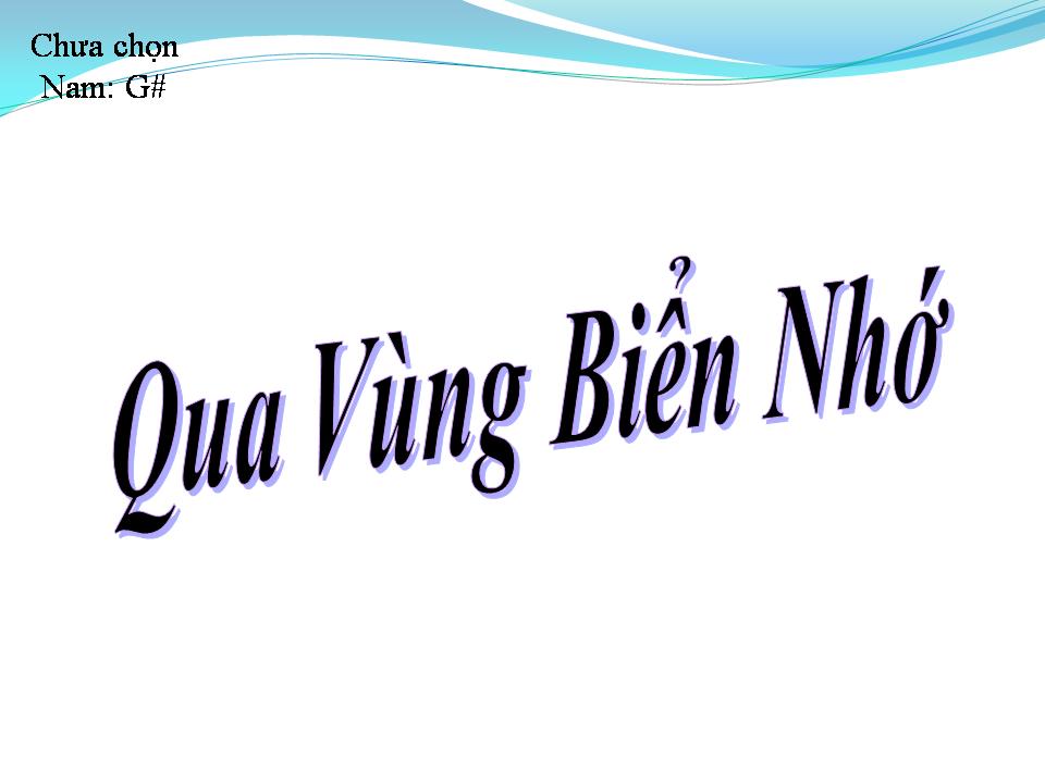 Lời bài hát QUA VÙNG BIỂN NHỚ
