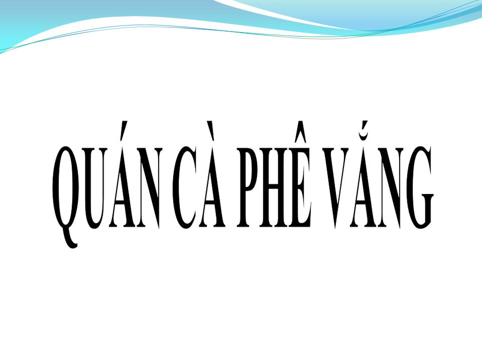 Lời bài hát QUÁN CÀ PHÊ VẮNG