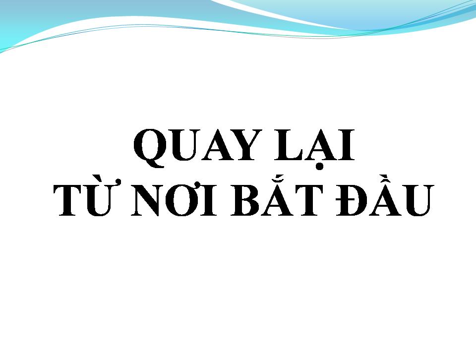 Lời bài hát QUAY LẠI TỪ NƠI BẮT ĐẦU