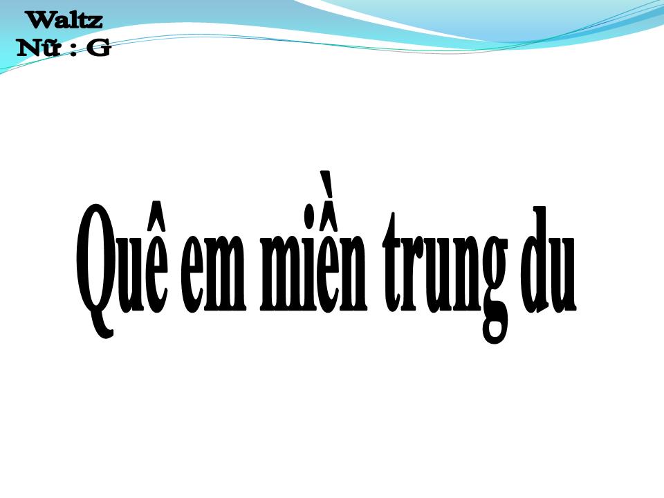 Lời bài hát QUÊ EM MIỀN TRUNG DU