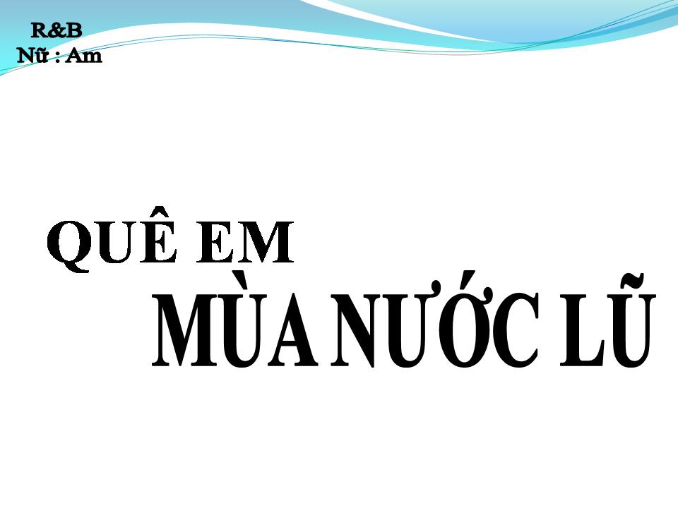 Lời bài hát QUÊ EM MÙA NƯỚC LŨ