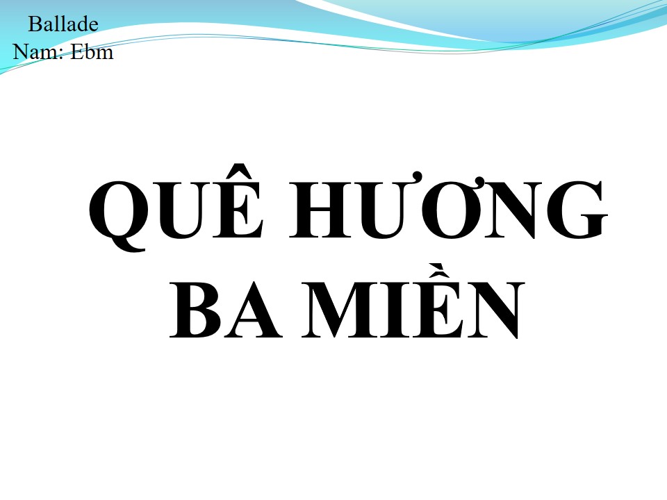 Lời bài hát QUÊ HƯƠNG BA MIỀN