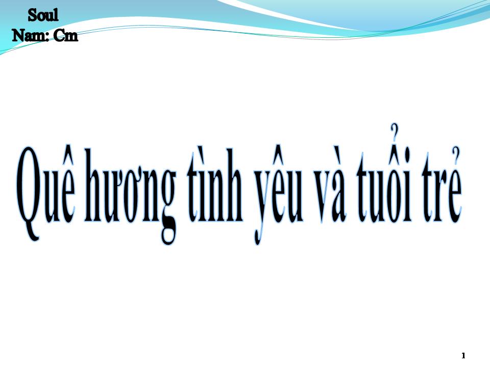 Lời bài hát QUÊ HƯƠNG TÌNH YÊU VÀ TUỔI TRẺ