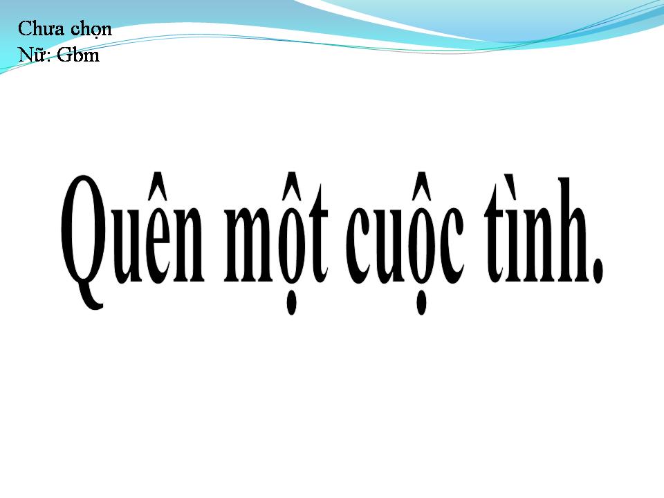 Lời bài hát QUÊN ĐI CUỘC TÌNH