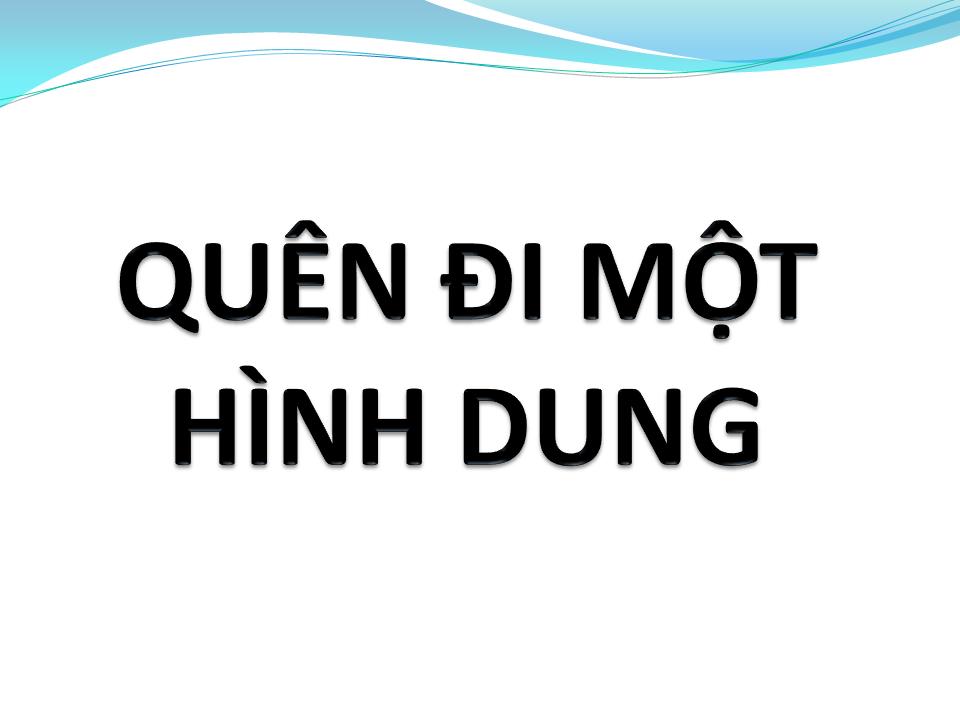 Lời bài hát QUÊN ĐI MỘT HÌNH DUNG