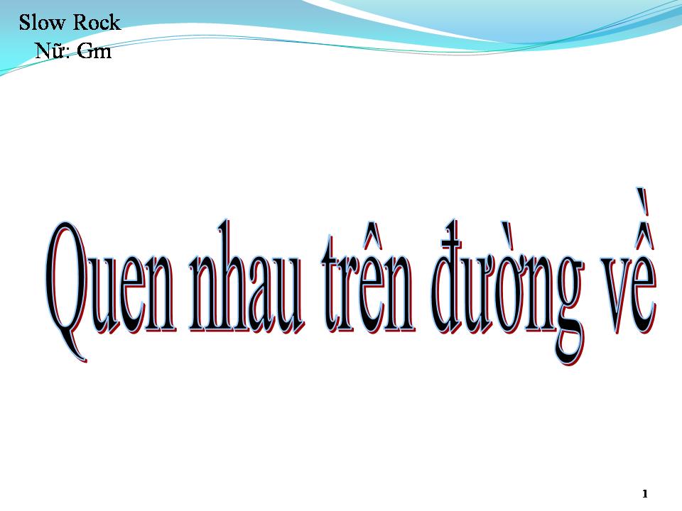 Lời bài hát QUEN NHAU TRÊN ĐƯỜNG VỀ