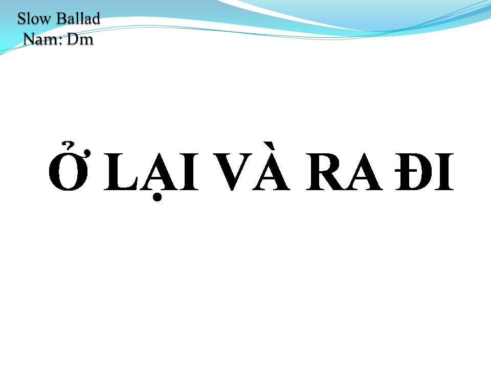 Lời bài hát Ở LẠI VÀ RA ĐI