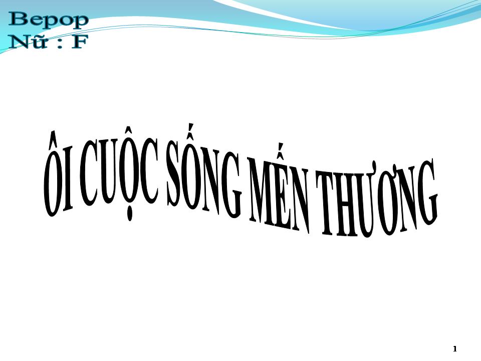 Lời bài hát ÔI CUỘC SỐNG MẾN THƯƠNG