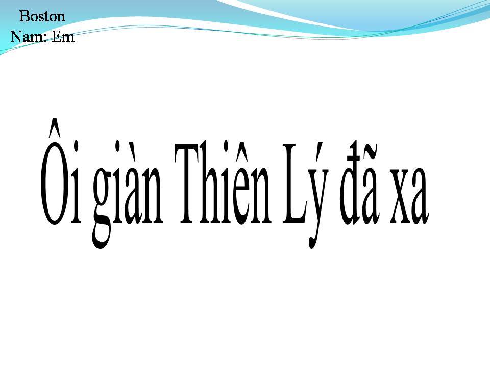 Lời bài hát ÔI GIÀN THIÊN LÝ ĐÃ XA