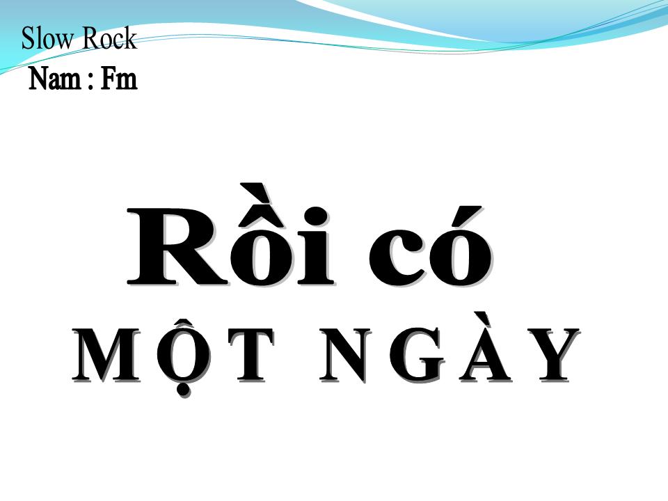 Lời bài hát RỒI CÓ MỘT NGÀY
