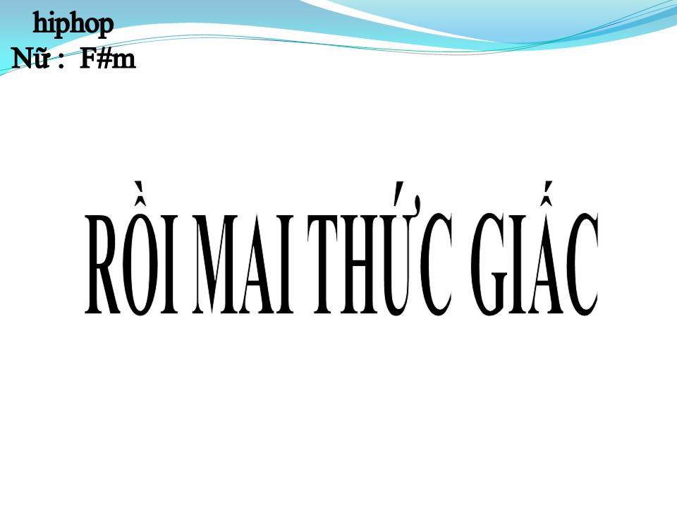 Lời bài hát RỒI MAI THỨC GIẤC