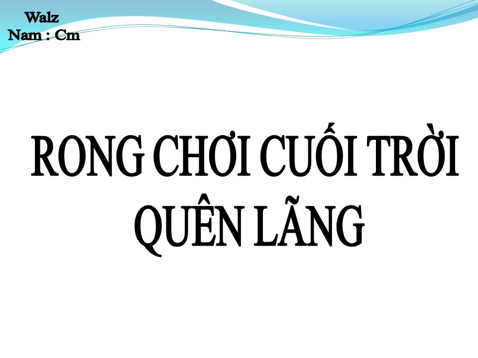 Lời bài hát RONG CHƠI CUỐI TRỜI QUÊN LÃNG