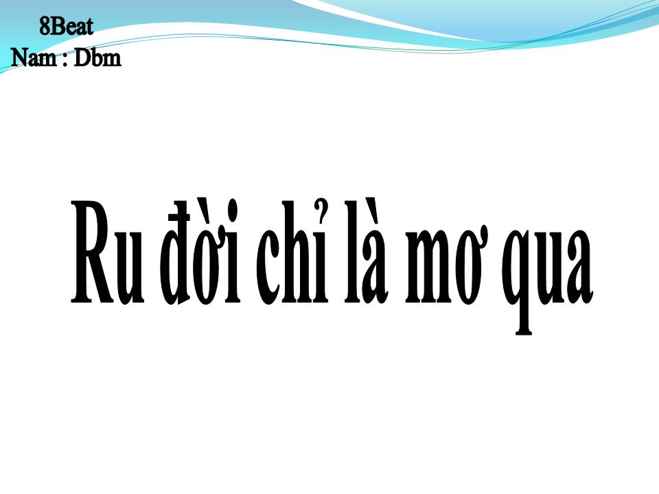 Lời bài hát RU ĐỜI CHỈ LÀ MƠ QUA