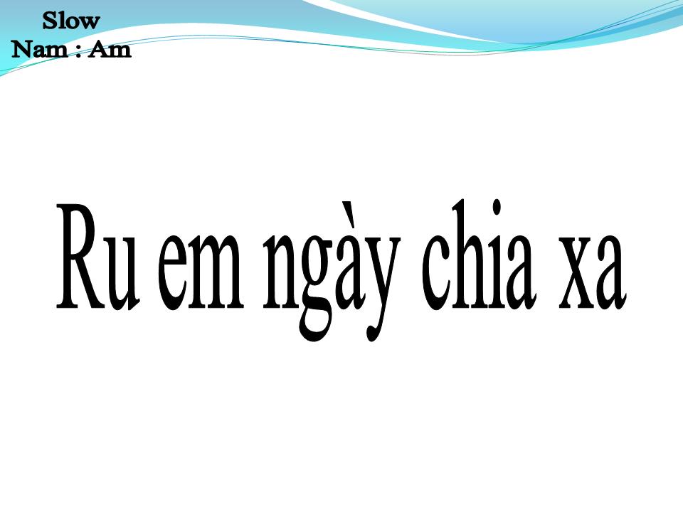 Lời bài hát RU EM NGÀY THÁNG CHIA XA