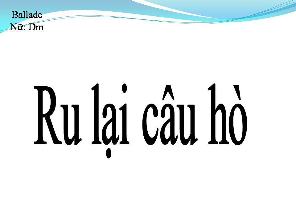 Lời bài hát RU LẠI CÂU HÒ