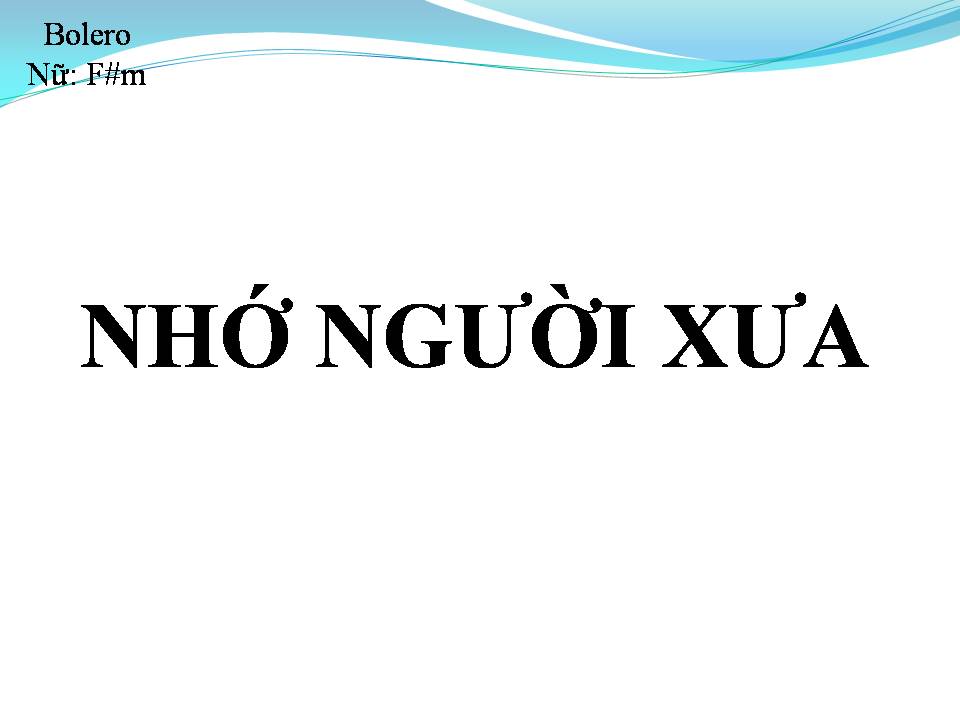 Lời bài hát NHỚ NGƯỜI XƯA