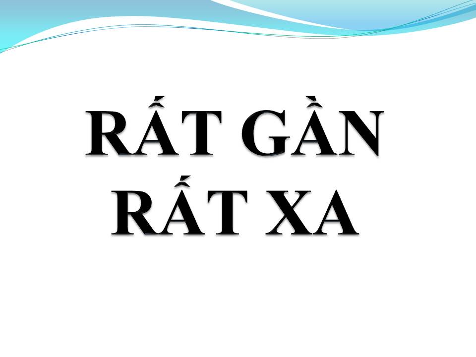 Lời bài hát RẤT GẦN RẤT XA
