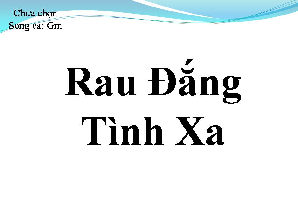 Lời bài hát RAU ĐẮNG TÌNH XA