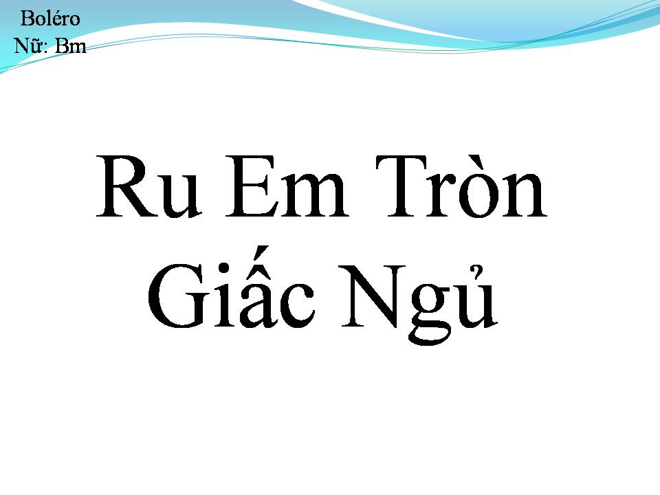 Lời bài hát RU EM TRỌN GIẤC NGỦ