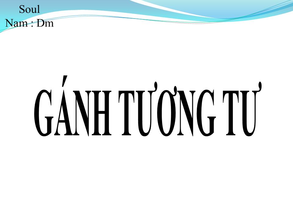 Lời bài hát GÁNH TƯƠNG TƯ