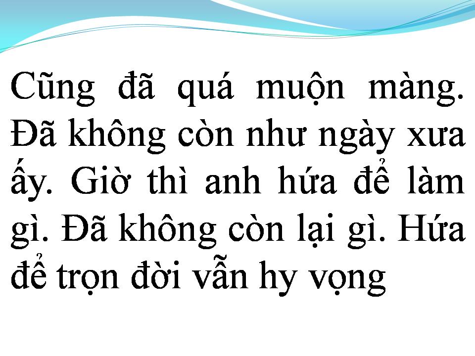 Lời bài hát GIỜ ANH HỨA ĐỂ LÀM GÌ