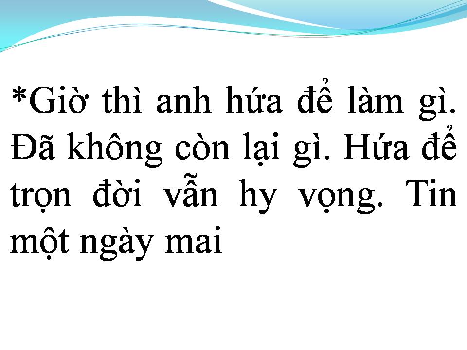 Lời bài hát GIỜ ANH HỨA ĐỂ LÀM GÌ