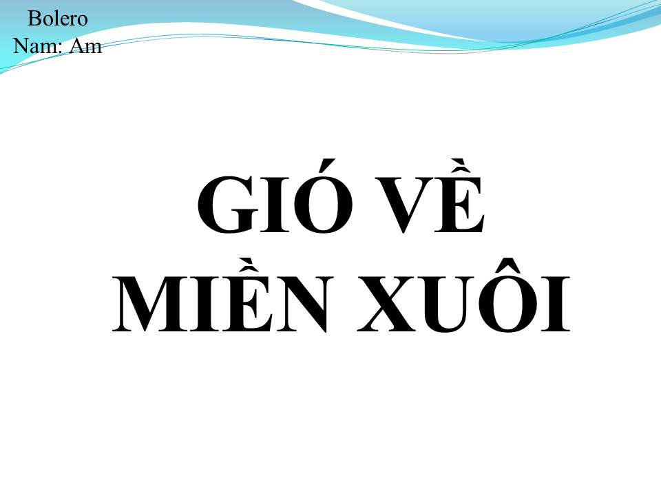 Lời bài hát GIÓ VỀ MIỀN XUÔI